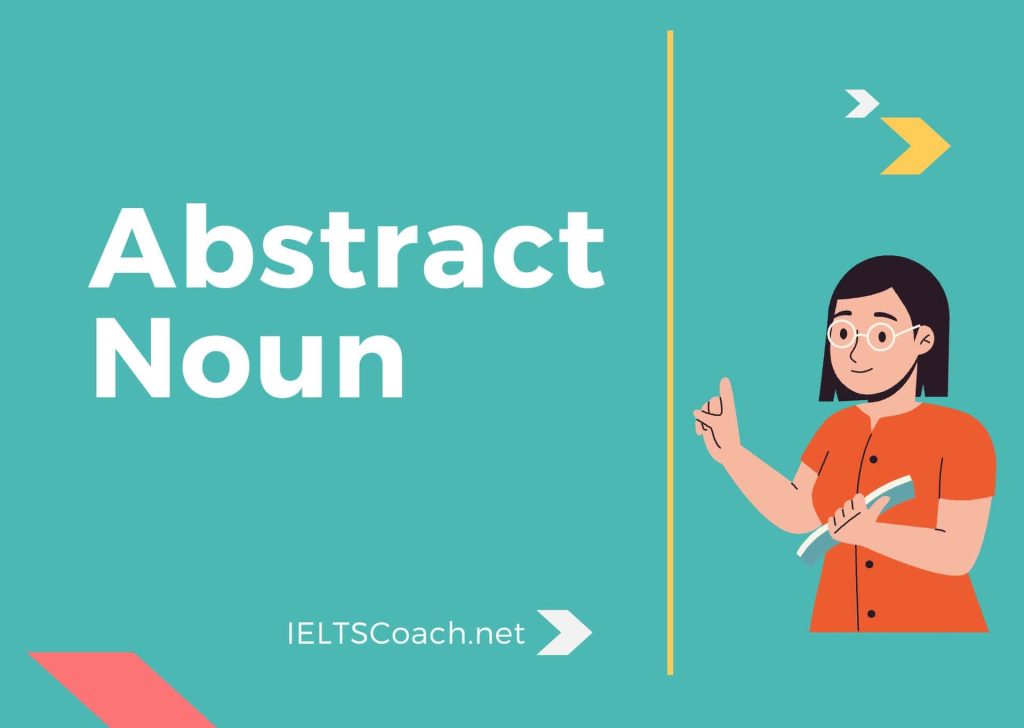 Abstract noun Easy & Updated (April 2024) IELTS Coach