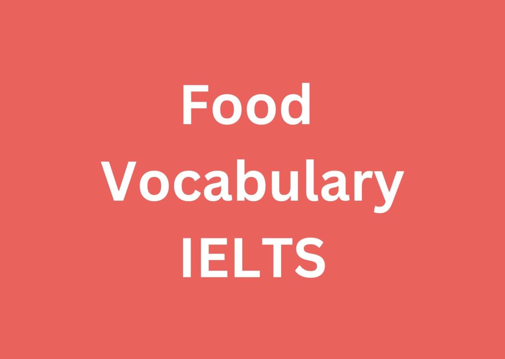 food-vocabulary-ielts-new-best-may-2024-ielts-coach